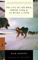 The Call of the Wild, White Fang & To Build a Fire - Modern Library Classics (Paperback)