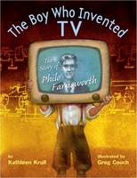 The Boy Who Invented TV (Hardback)