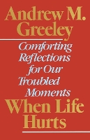 When Life Hurts: Comforting Reflections for Our Troubled Moments (Paperback)