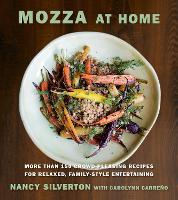 Mozza at Home: More than 150 Crowd-Pleasing Recipes for Relaxed, Family-Style Entertaining: A Cookbook (Hardback)