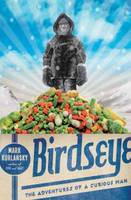 Birdseye: The Adventures of a Curious Man (Hardback)