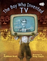 The Boy Who Invented TV: The Story of Philo Farnsworth (Paperback)