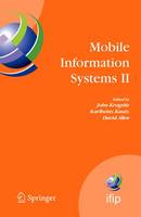 Mobile Information Systems II: IFIP Working Conference on Mobile Information Systems, MOBIS 2005, Leeds, UK, December 6-7, 2005 - IFIP Advances in Information and Communication Technology 191 (Hardback)