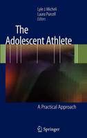 The Adolescent Athlete: A Practical Approach (Hardback)