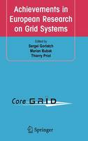 Achievements in European Research on Grid Systems: CoreGRID Integration Workshop 2006 (Selected Papers) (Hardback)
