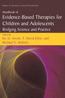 Handbook of Evidence-Based Therapies for Children and Adolescents: Bridging Science and Practice - Issues in Clinical Child Psychology (Hardback)