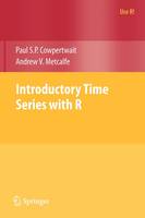 Introductory Time Series with R - Use R! (Paperback)