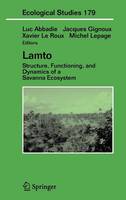 Lamto: Structure, Functioning, and Dynamics of a Savanna Ecosystem - Ecological Studies 179 (Hardback)