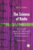 The Science of Radio: with MATLAB® and Electronics Workbench® Demonstrations (Paperback)