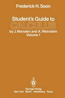 Student's Guide to Calculus by J. Marsden and A. Weinstein: Volume I (Paperback)