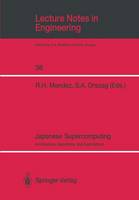 Japanese Supercomputing: Architecture, Algorithms, and Applications - Lecture Notes in Engineering 36 (Paperback)