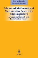 Advanced Mathematical Methods for Scientists and Engineers I: Asymptotic Methods and Perturbation Theory (Hardback)