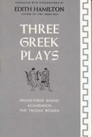 Three Greek Plays: Prometheus Bound, Agamemnon, The Trojan Women (Paperback)