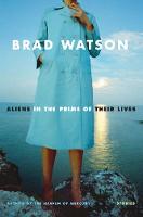 Aliens in the Prime of Their Lives: Stories (Hardback)