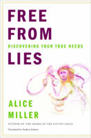 Free from Lies: Discovering Your True Needs (Hardback)