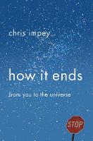 How It Ends: From You to the Universe (Hardback)