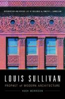 Louis Sullivan: Prophet of Modern Architecture (Paperback)