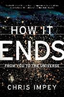 How It Ends: From You to the Universe (Paperback)