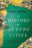 A History of Future Cities (Paperback)