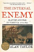 The Internal Enemy: Slavery and War in Virginia, 1772-1832 (Paperback)