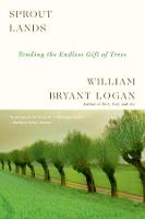 Sprout Lands: Tending the Endless Gift of Trees (Paperback)