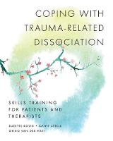 Coping with Trauma-Related Dissociation: Skills Training for Patients and Therapists - Norton Series on Interpersonal Neurobiology (Paperback)