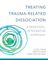 Treating Trauma-Related Dissociation: A Practical, Integrative Approach - Norton Series on Interpersonal Neurobiology (Hardback)