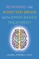 Rewiring the Addicted Brain with EMDR-Based Treatment (Paperback)