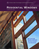 Residential Windows: A Guide to New Technologies and Energy Performance (Paperback)