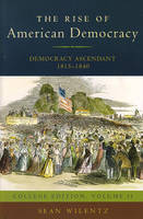 The Rise of American Democracy: Democracy Ascendant, 1815-1840 (Paperback)