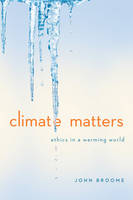 Climate Matters: Ethics in a Warming World (Paperback)