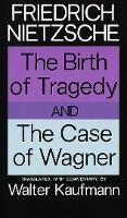 The Birth of Tragedy and The Case of Wagner (Paperback)