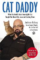 Cat Daddy: What the World's Most Incorrigible Cat Taught Me About Life, Love, and Coming Clean (Paperback)