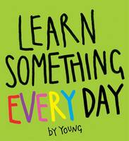 Learn Something Every Day (Paperback)