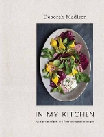 In My Kitchen: A Collection of New and Favorite Vegetarian Recipes [A Cookbook] (Hardback)