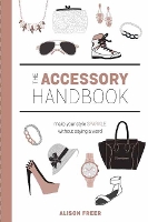 Accessory Handbook: A Costume Designer's Secrets for Buying, Wearing, and Caring for Accessories (Paperback)