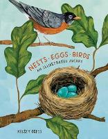Nests, Eggs, Birds: An Illustrated Aviary (Hardback)