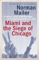Miami and the Siege of Chicago: An Informal History of the Republican and Democratic Conventions of 1968 (Paperback)