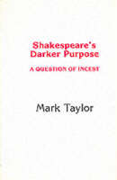 Shakespeare's Darker Purpose (Hardback)
