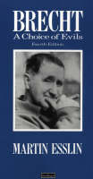 Brecht: A Choice Of Evils - Plays and Playwrights (Paperback)