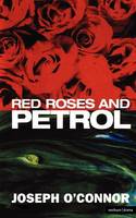 Red Roses And Petrol - Modern Plays (Paperback)