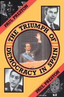 The Triumph of Democracy in Spain (Paperback)