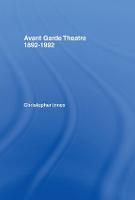 Avant Garde Theatre: 1892–1992 (Hardback)