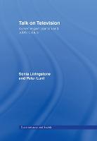 Talk on Television: Audience Participation and Public Debate - Communication and Society (Hardback)