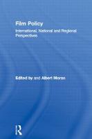Film Policy: International, National and Regional Perspectives - Culture: Policy and Politics (Hardback)
