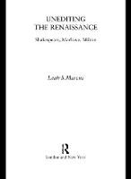 Unediting the Renaissance: Shakespeare, Marlowe and Milton (Paperback)