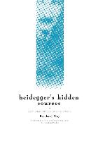 Heidegger's Hidden Sources: East-Asian Influences on his Work (Hardback)