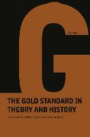 Gold Standard In Theory & History (Hardback)