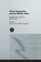 Urban Segregation and the Welfare State: Inequality and Exclusion in Western Cities (Hardback)