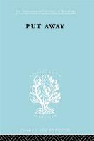 Put Away Ils 265 - International Library of Sociology (Hardback)